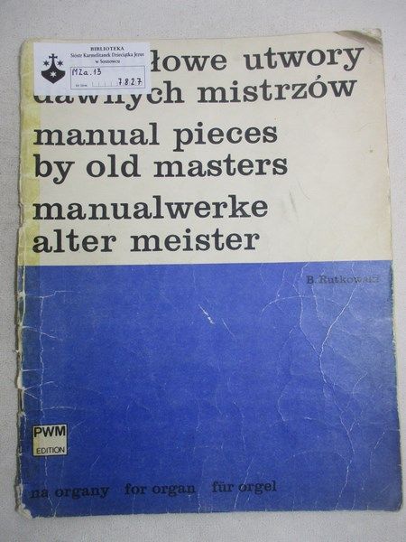 Rutkowski B. - Manuałowe utwory dawnych mistrzów muzyki organowej