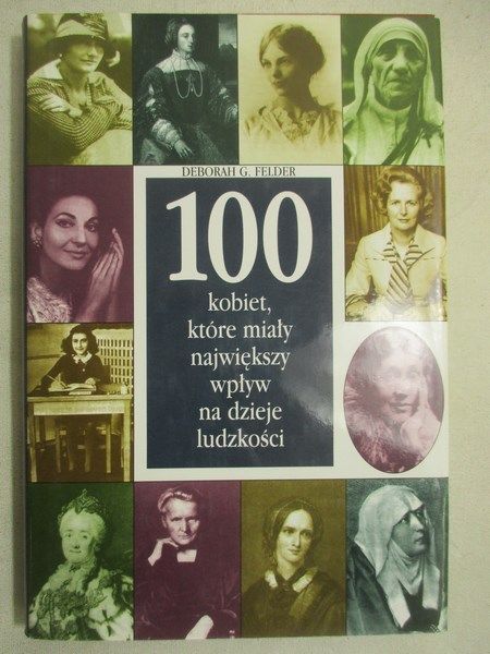 100 kobiet, które miały największy wpływ na dzieje ludzkości