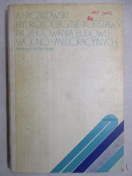 Byczkowski A. - Hydrologiczne podstawy projektowania budowli wodno-melioracyjnych