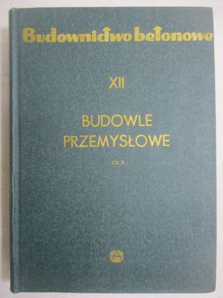 Budownictwo betonowe. Budowle Przemysłowe, część 2