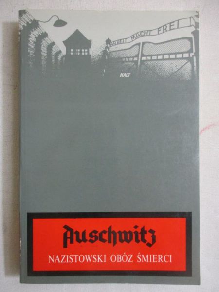 Auschwitz. Nazistowski obóz śmierci