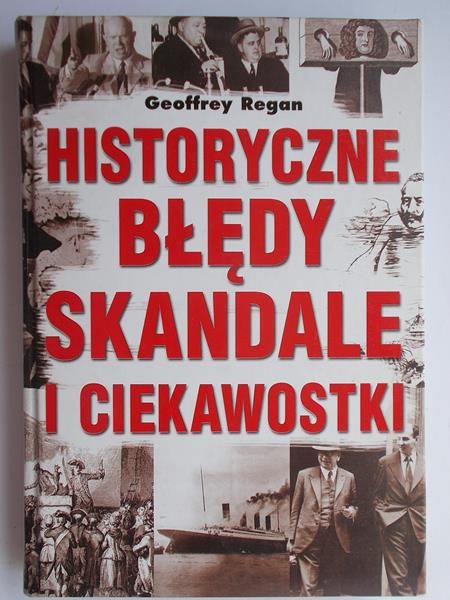 Historyczne błędy, skandale i ciekawostki