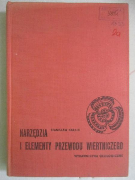 Karlic Stanisław - Narzędzia i elementy przewodu wiertniczego