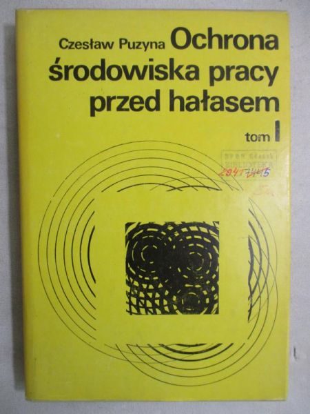 Ochrona środowiska pracy przed hałasem, T. I