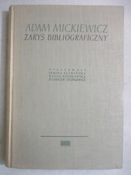 Adam Mickiewicz. Zarys bibliograficzny
