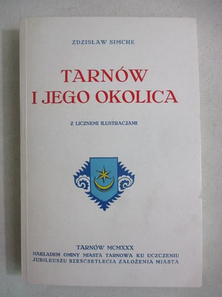 Simche Zdzisław  -  Tarnów i jego okolica, Reprint