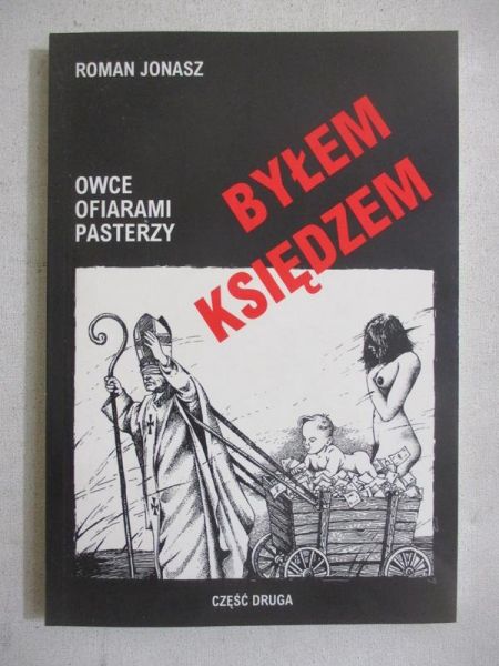Jonasz Roman - Byłem księdzem. Owce ofiarami pasterzy
