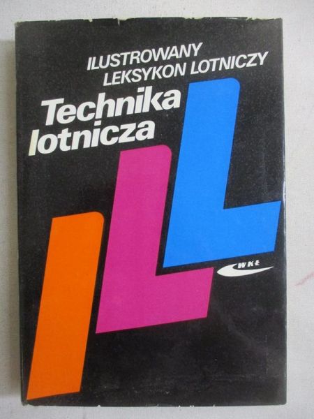 Cichosz Edmund - Technika lotnicza. Ilustrowany leksykon lotniczy