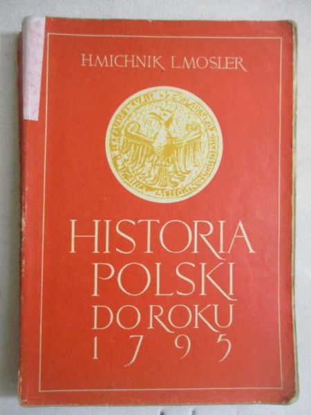 Michnik H. / Mosler L. - Historia Polski do roku 1795