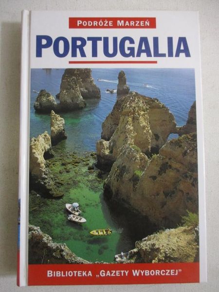 Podróże marzeń. Portugalia