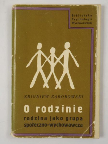 O rodzinie. Rodzina jako grupa społeczno-wychowawcza