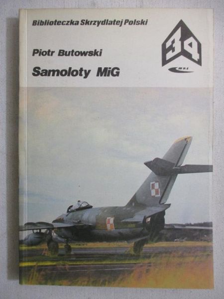 Butowski Piotr - Samoloty MIG