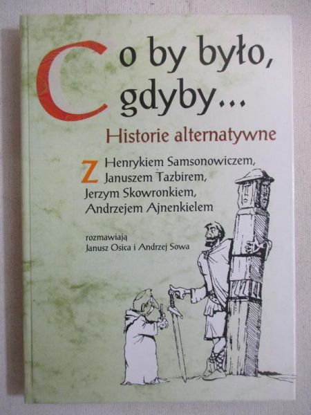 Samsonowicz Henryk - Co by było, gdyby…