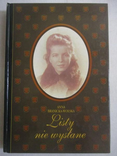 Branicka-Wolska Anna - Listy nie wysłane