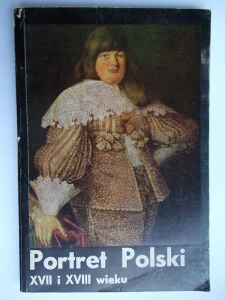 Ruszczycówna Janina (red.) - Portret Polski XVII i XVIII wieku