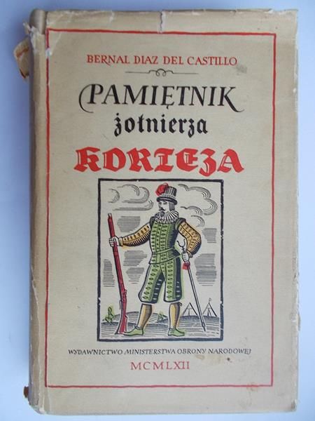 Pamiętnik żołnierza Korteza czyli prawdziwa historia podboju Nowej Hiszpanii