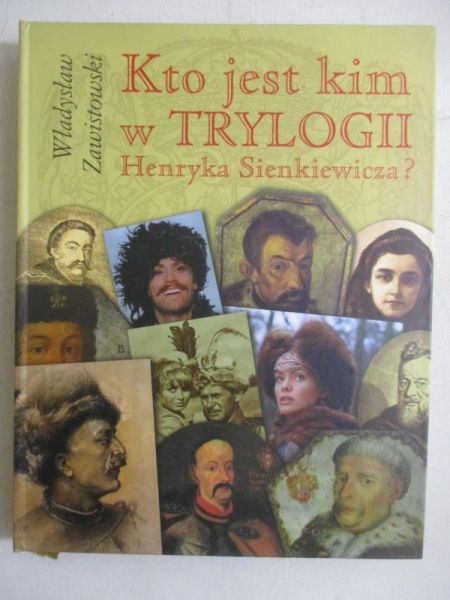 Kto jest kim w Trylogii Henryka Sienkiewicza