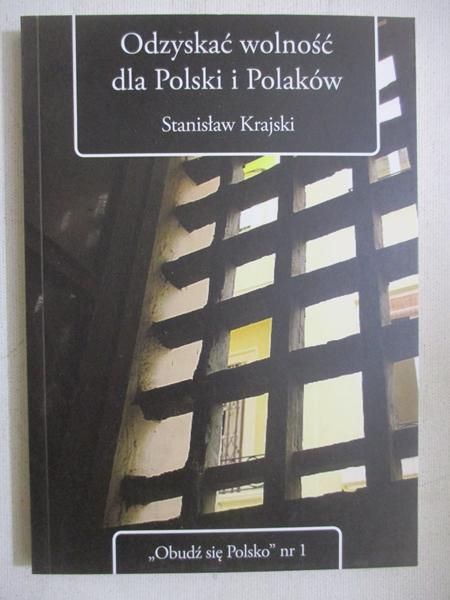 Odzyskać wolność dla Polski i Polaków
