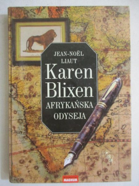 Liaut Jean-Noel - Karen Blixen. Afrykańska odyseja