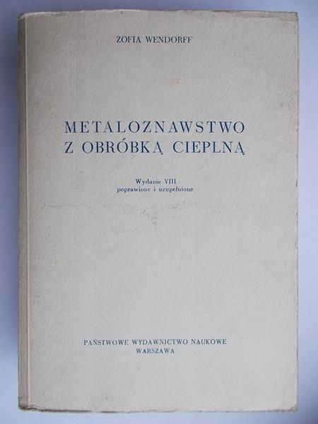 Wendorff Zofia - Materialoznastwo z obróbką cieplną
