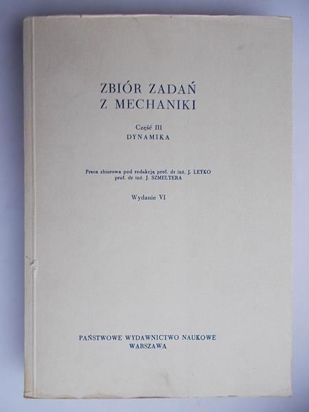 Leyko J. (red.) - Zbiór zadań z mechaniki. Część III