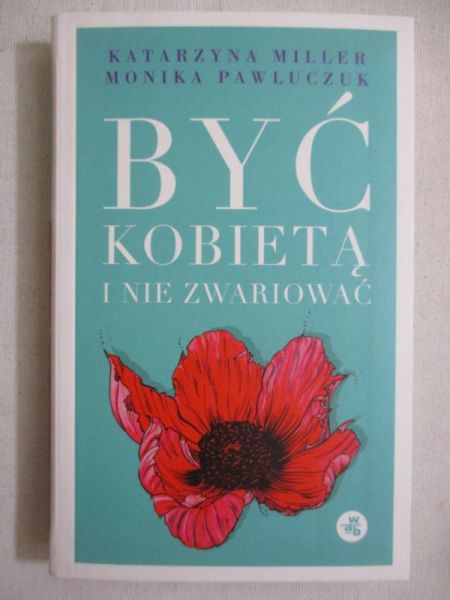 Być kobietą i nie zwariować