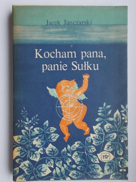 Janczarski Jacek - Kocham pana, panie Sułku
