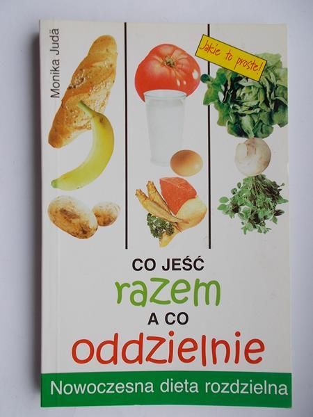 Co jeść razem a co oddzielnie