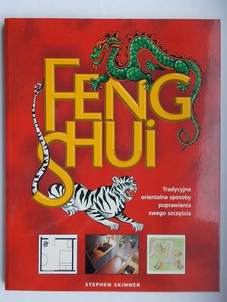 Feng Shui. Tradycyjne orientalne sposoby poprawienia swojego szczęścia