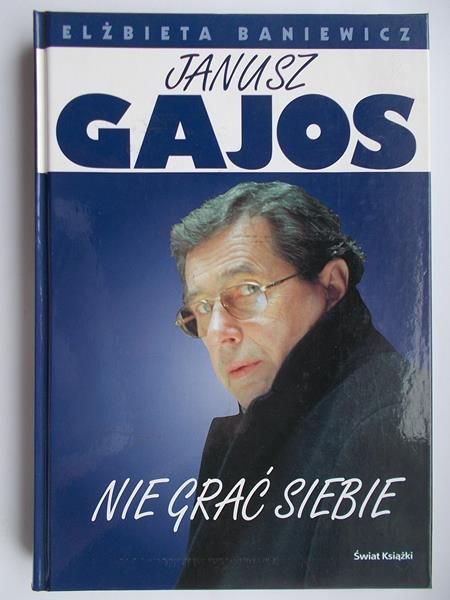 Baniewicz Elżbieta -  . Nie grać siebie