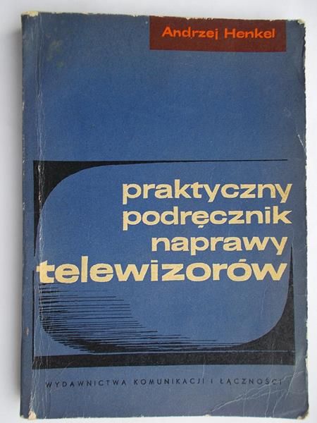 Praktyczny podręcznik naprawy telewizorów