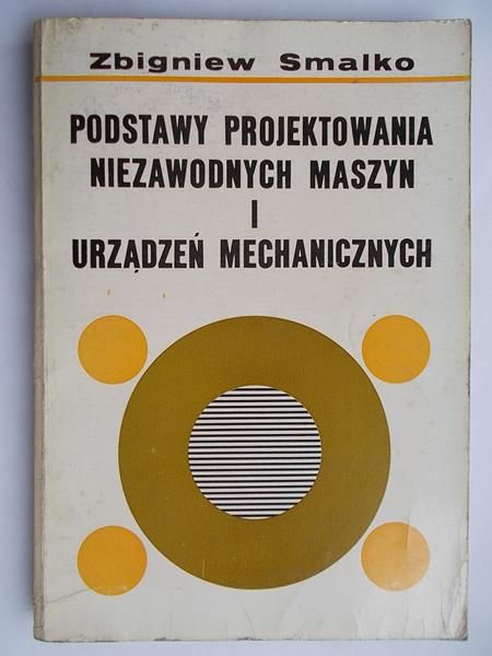 Podstawy projektowania niezawodnych maszyn i urządzeń mechanicznych