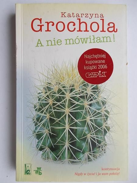 Grochola Katarzyna - A nie mówiłam!