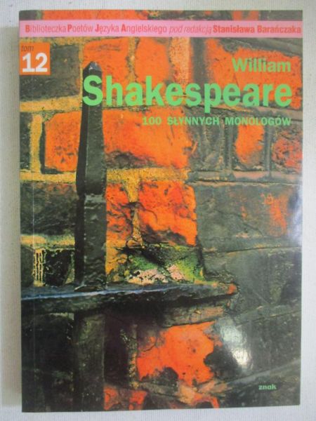 William Shakespeare. 100 słynnych monologów