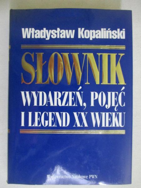 Słownik wydarzeń, pojęć i legend XX wieku