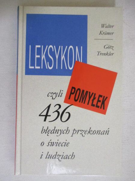 Leksykon pomyłek czyli 436 błędnych przekonań o świecie i ludziach