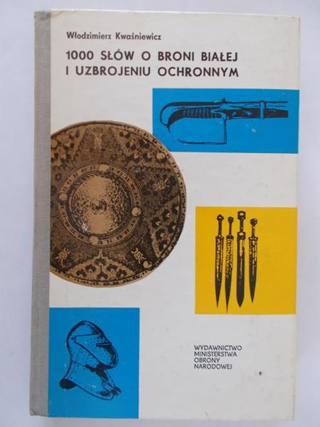 1000 słów o broni białej i uzbrojeniu ochronnym