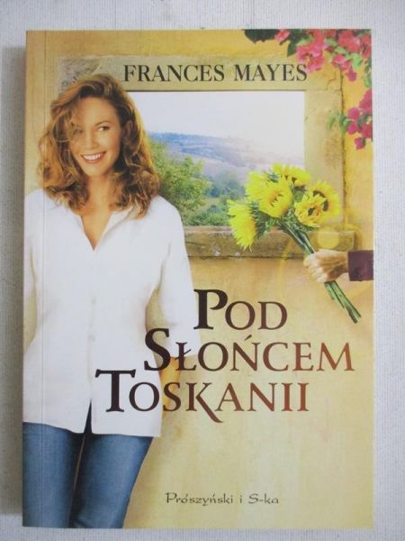 Mayes Frances - Pod słońcem Toskanii