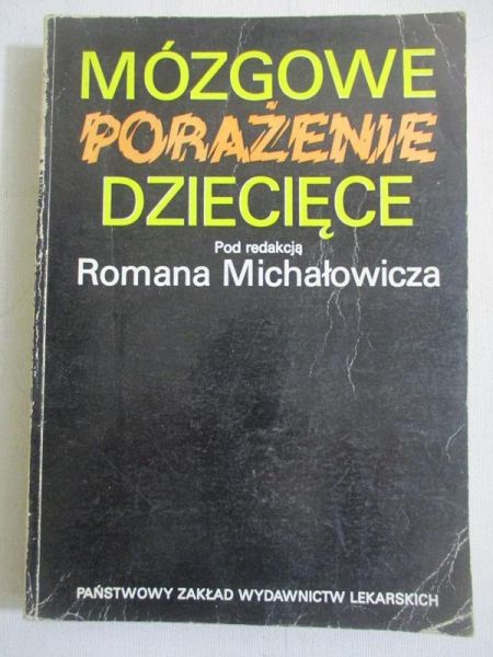 Michałowicz Roman (red.) - Mózgowe porażenie dziecięce