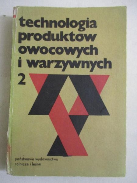 (red.) - Technologia produktów owocowych i warzywnych, t. II