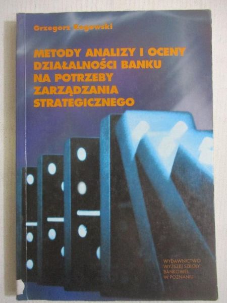 Metody analizy i oceny działalności banku na potrzeby zarządzania strategicznego