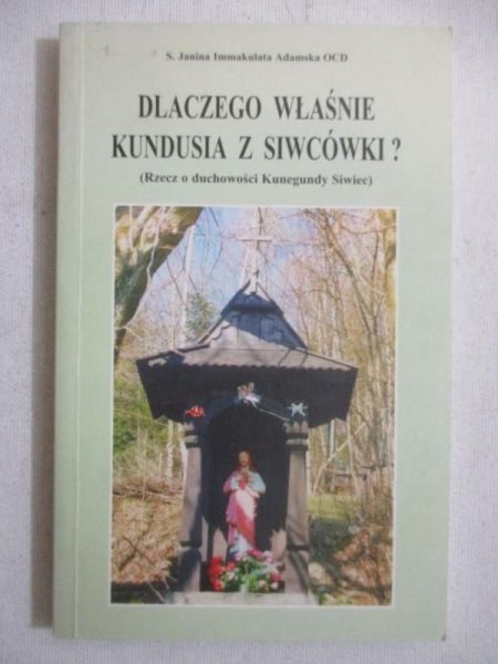 Immakulata Janina - Dlaczego właśnie Kundusia z Siwcówki?