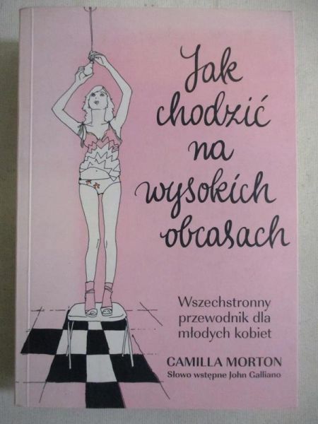 Morton Camilla - Jak chodzić na wysokich obcasach