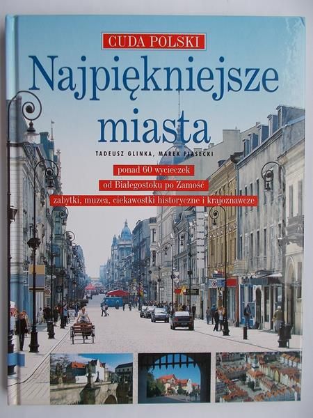 Glinka Tadeusz - Cuda Polski. Najpiękniejsze miasta
