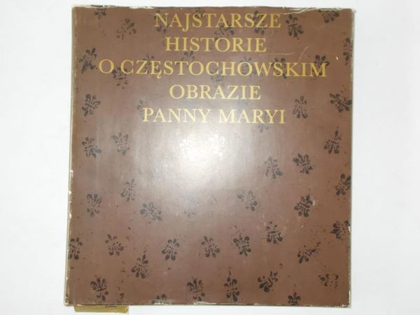 Najstarsze historie o Częstochowskim obrazie Panny Maryi