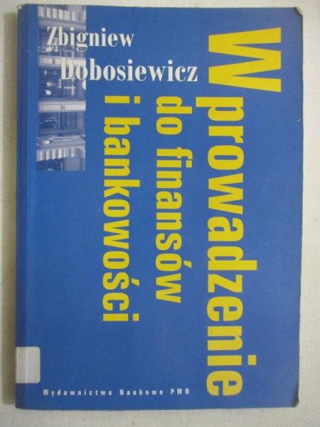 Dobosiewicz Zbigniew - Wprowadzenie do finansów i bankowości