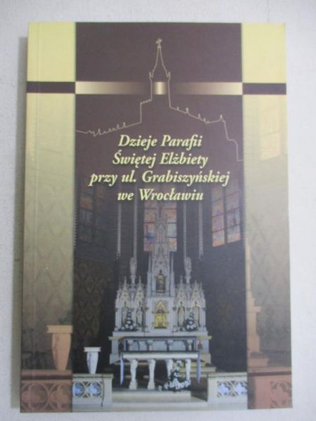 Dzieje parafii Świętej Elżbiety