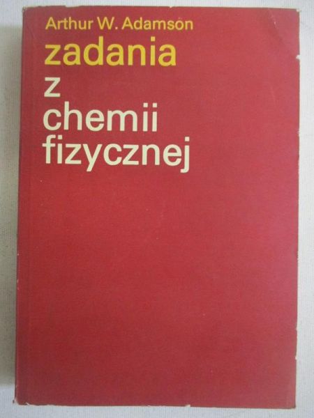 Adamson Arthur W. - Zadania z chemii fizycznej