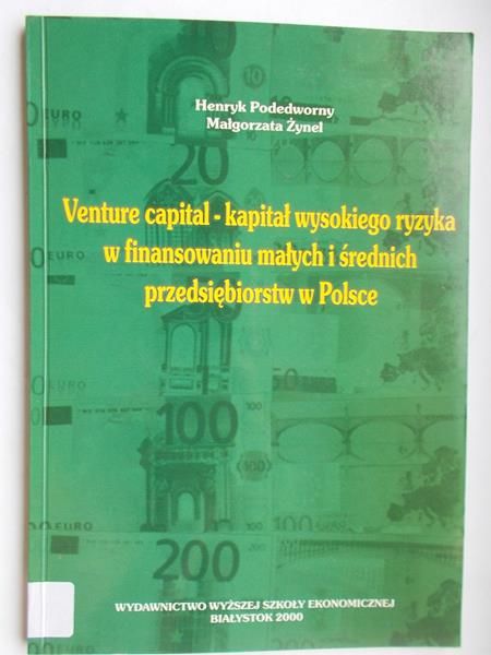 Venture capital-kapitał wysokiego ryzyka w finansowaniu małych i średnich przedsięiorstw w Polsce