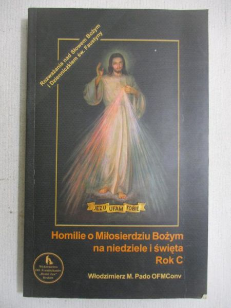 Pado Włodzimierz M. - Homilie o Miłosiedziu Bożym na niedziele i święta